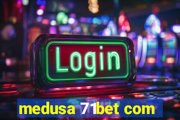 medusa 71bet com